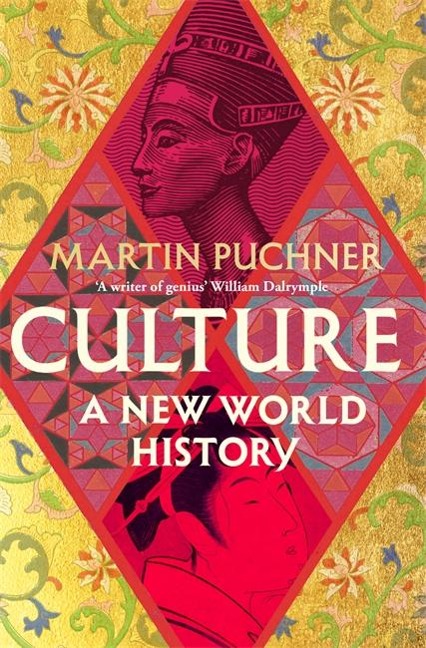 Culture: The surprising connections and influences between civilisations. 'Genius' - William Dalrymple