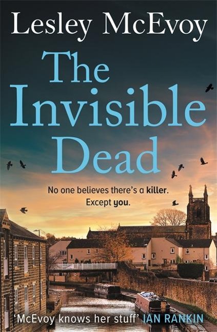 The Invisible Dead: The incredible thriller that will leave your heart in your mouth!