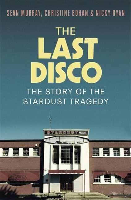 The Last Disco: The Story of the Stardust Tragedy