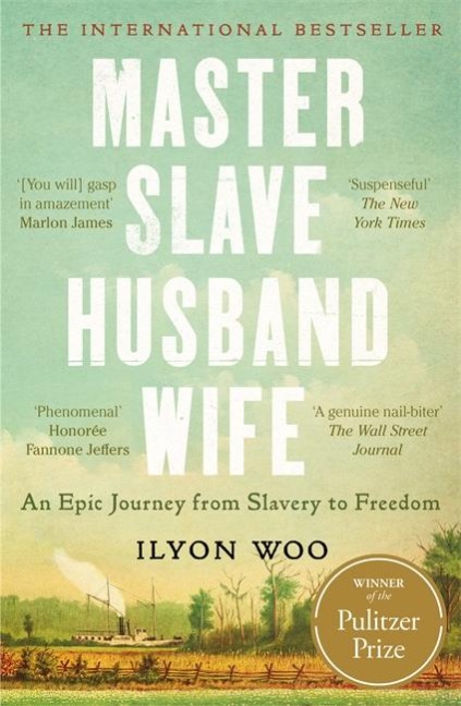 Master Slave Husband Wife: An epic journey from slavery to freedom