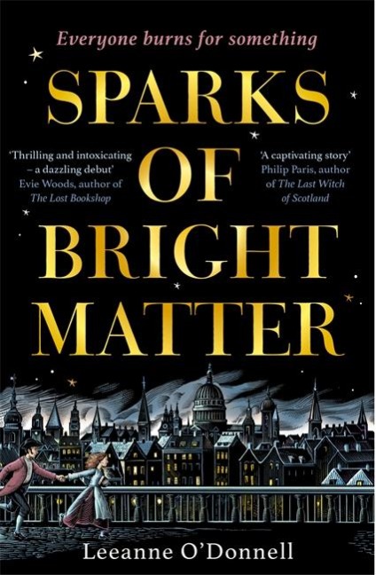 Sparks of Bright Matter: A debut novel of great imagination and originality- THE SUNDAY TIMES
