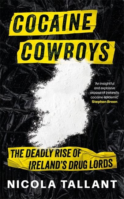Cocaine Cowboys: The Deadly Rise of Irelands Drug Lords
