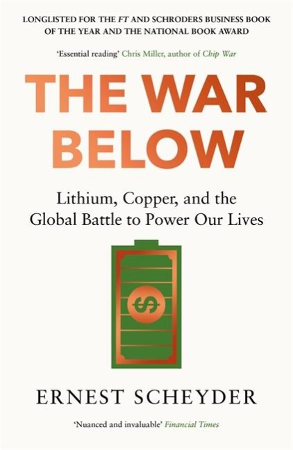 The War Below: AS HEARD ON BBC RADIO 4 TODAY: Lithium, copper, and the global battle to power our lives