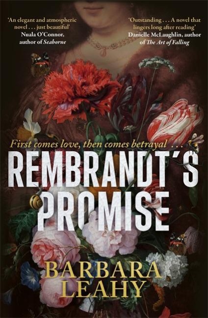 Rembrandts Promise: A believable, elegant and atmospheric novel - just beautiful - Nuala OConnor