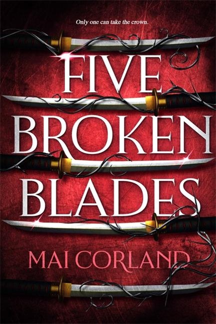 Five Broken Blades: Discover the Sunday Times bestselling adventure fantasy filled with assassins, betrayal and magic