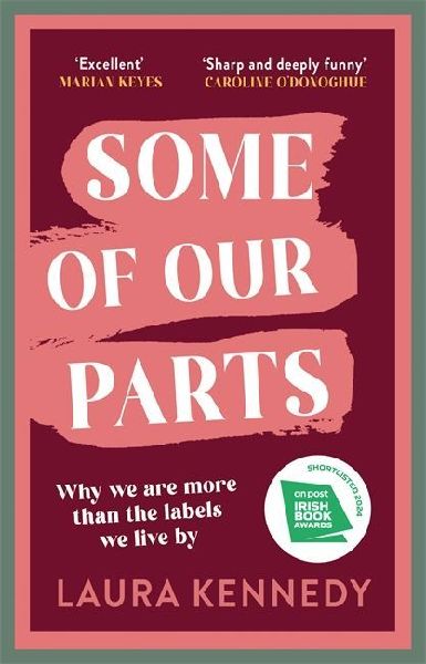 Some of Our Parts: Why we are more than the labels we live by SHORTLISTED AT THE IRISH BOOK AWARDS