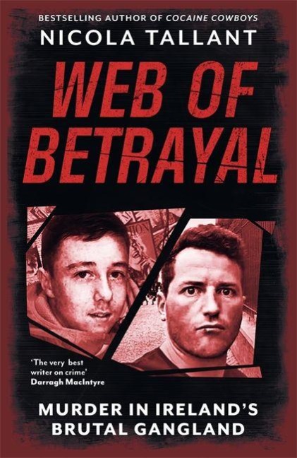 Web of Betrayal: Murder in Ireland's brutal gangland
