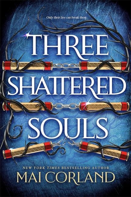 Three Shattered Souls: The unmissable conclusion to the adventure fantasy sensation