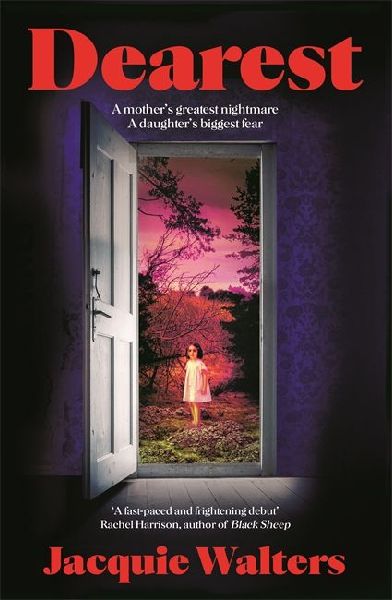 Dearest: A mothers greatest nightmare. A daughters biggest fear