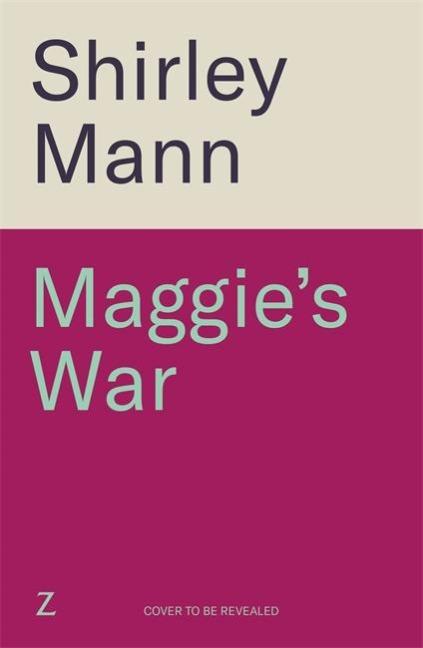 Maggies War: An inspiring and moving WWII saga from the RNA award winning author of Bobbys War