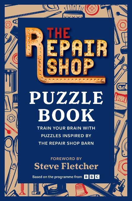 The Repair Shop Puzzle Book: Train your brain with puzzles inspired by the Repair Shop barn