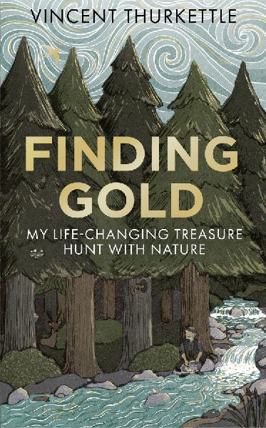Finding Gold: My life-changing treasure hunt with nature