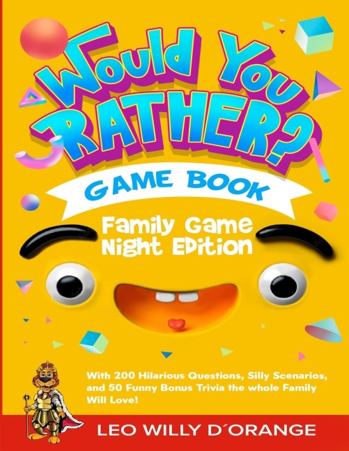 Would You Rather Game Book | Family Game Night Edition: Try Not To Laugh Challenge with 200 Hilarious Questions, Silly Scenarios, and 50 Funny Bonus Trivia for Kids, Teens, and Adults!