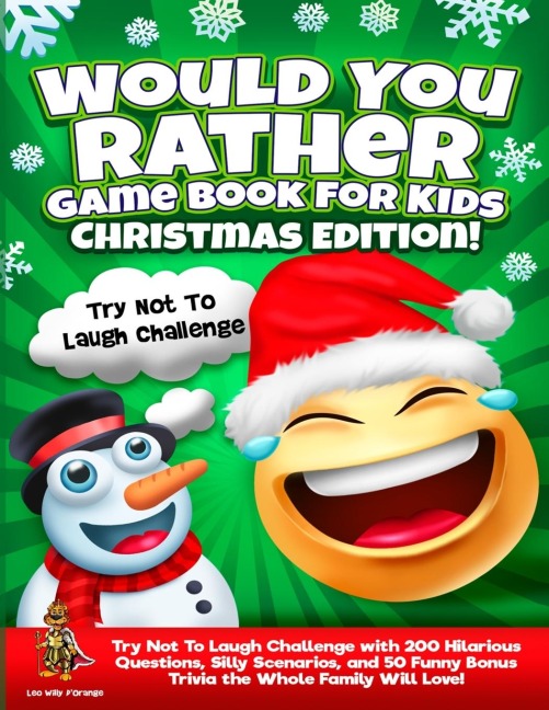 Would You Rather Game Book for Kids | Christmas Edition!: Try Not To Laugh Challenge with 200 Hilarious Questions, Silly Scenarios, and 50 Funny Bonus Trivia the Whole Family Will Love!