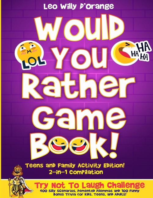 Would You Rather Game Book | Teens & Family Activity Edition!: 2-in-1 Compilation: Try Not To Laugh Challenge with 400 Hilarious m 400 Silly Scenarios, Demented Dilemmas and 100 Funny Bonus Trivia for Kids, Teens, and Adults!