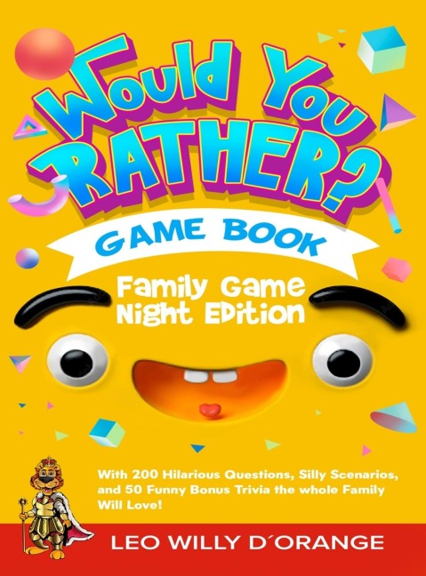 Would You Rather Game Book | Family Game Night Edition: Try Not To Laugh Challenge with 200 Hilarious Questions, Silly Scenarios, and 50 Funny Bonus Trivia for Kids, Teens, and Adults!