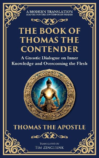 The Book of Thomas the Contender: Mystical Teachings on the Struggle for Enlightenment