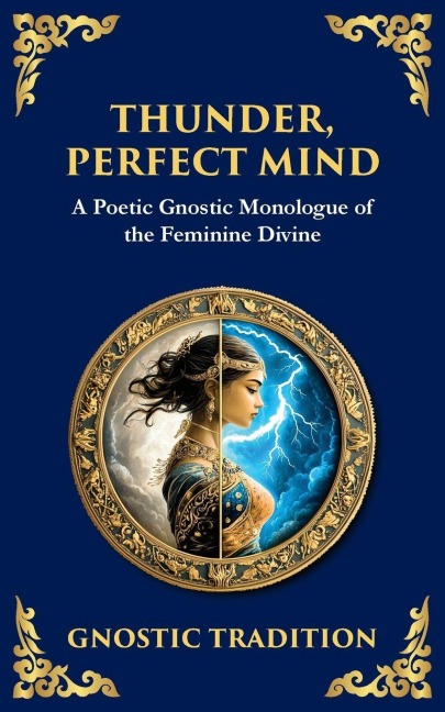 Thunder, Perfect Mind: Mystical Wisdom of the Divine Feminine