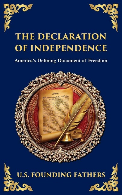 The Declaration of Independence: America's Defining Document of Freedom