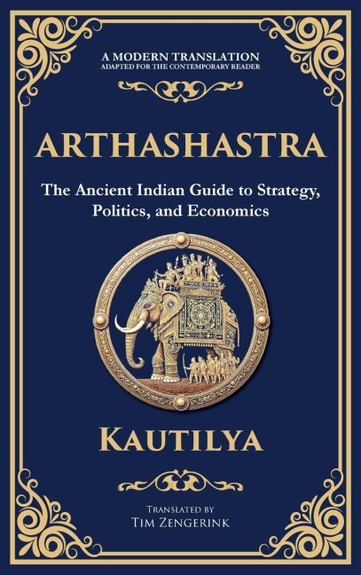 Arthashastra: The Ancient Indian Guide to Strategy, Politics, and Economics (Deluxe Hardbound Edition)