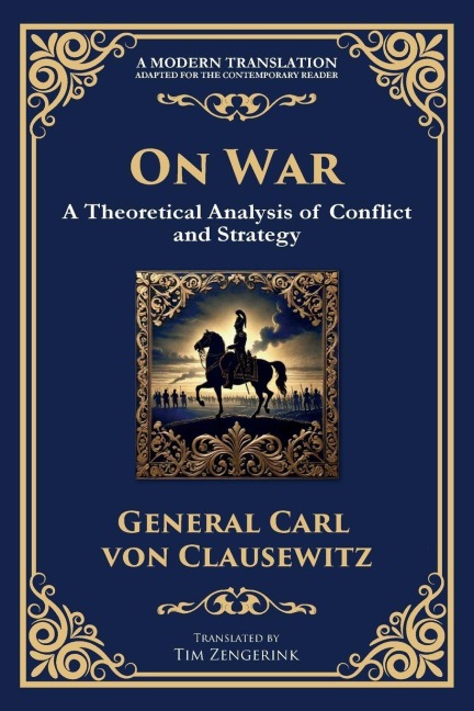 On War: The Timeless Guide to Strategy, Warfare, and Leadership