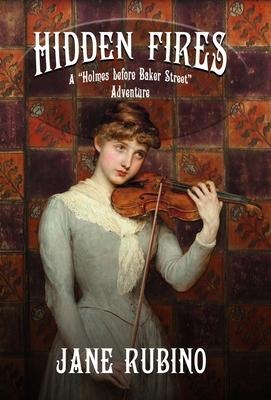 Hidden Fires: A Holmes Before Baker Street Adventure