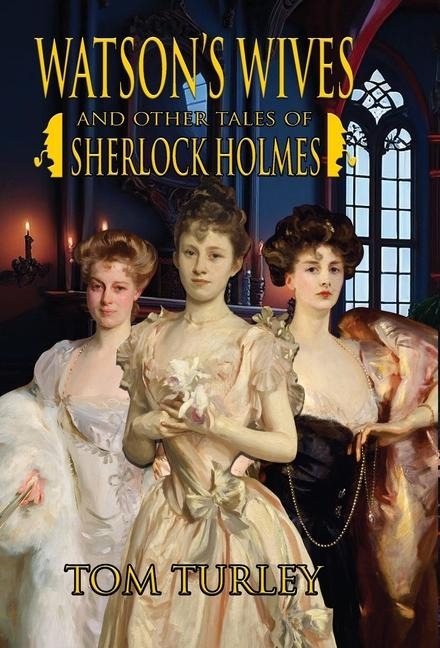 Watsons Wives and Other Tales of Sherlock Holmes