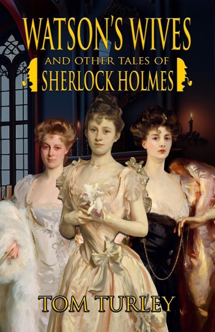 Watsons Wives and Other Tales of Sherlock Holmes