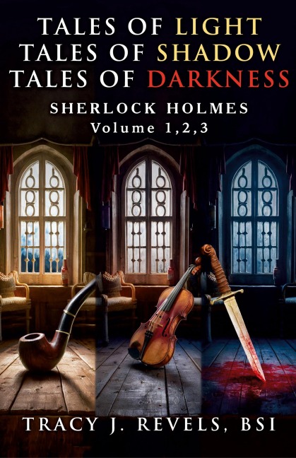 Sherlock Holmes: Tales of Light - Tales of Shadow - Tales of Darkness - Volumes 1,2,3