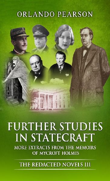 Further Studies In Statecraft: The Memoirs of Mycroft Holmes