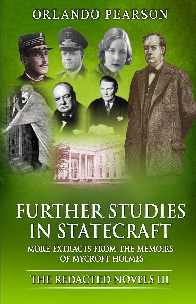 Further Studies In Statecraft: The Memoirs of Mycroft Holmes