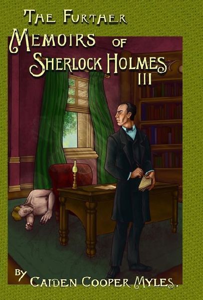 The Further Memoirs of Sherlock Holmes - III