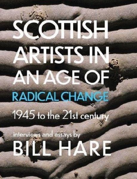 Scottish Artists in an Age of Radical Change: 1945 to the 21st Century