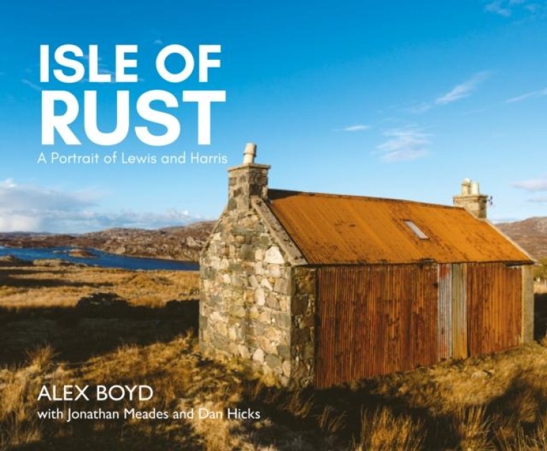 Isle of Rust: A Portrait of Lewis and Harris