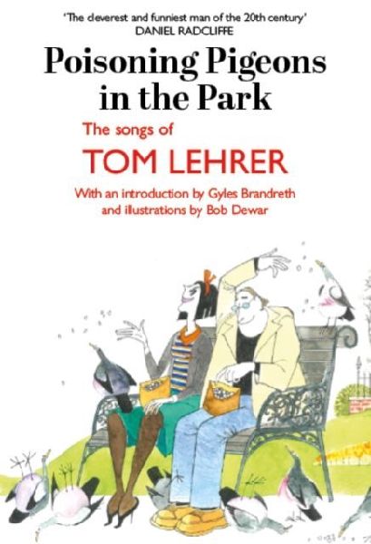 Poisoning Pigeons in the Park: The Songs of Tom Lehrer