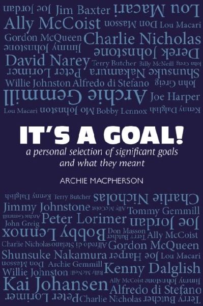 Its a Goal!: a personal selection of significant goals and what they meant