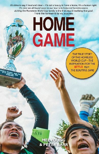 Home Game: The True Story of the Homeless World Cup