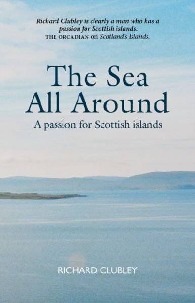 The Sea All Around: A passion for Scottish islands