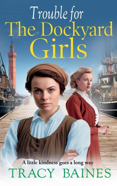 Trouble for The Dockyard Girls