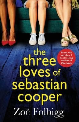 The Three Loves of Sebastian Cooper: The unforgettable, page-turning novel of love, betrayal, family from Zoe Folbigg