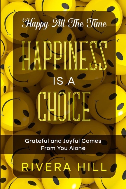 Happy All The Time: Grateful and Joyful Comes  From You Alone