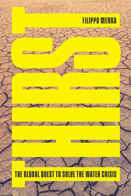 Thirst: The Global Quest to Solve the Water Crisis