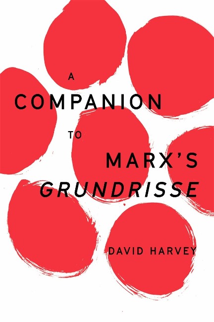 A Companion to Marxs Grundrisse