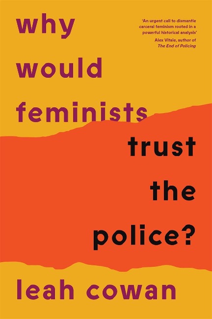 Why Would Feminists Trust the Police?: A tangled history of resistance and complicity