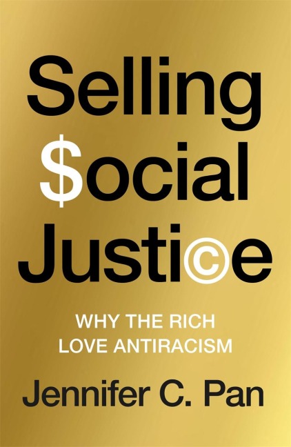Selling Social Justice: Why the Rich Love Antiracism