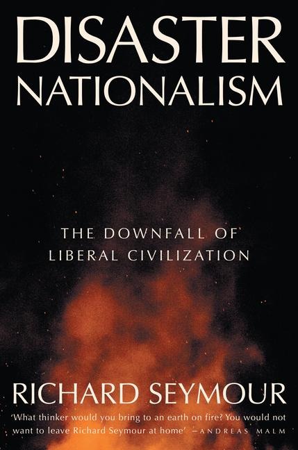 Disaster Nationalism: The Downfall of Liberal Civilization