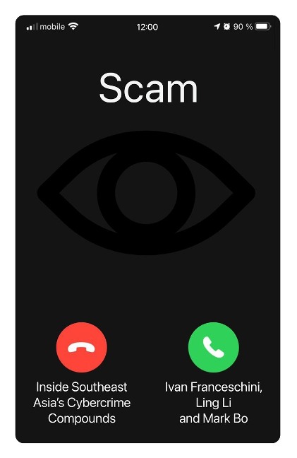 Scam: Inside Southeast Asias Cybercrime Compounds