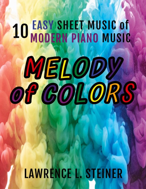 Melody of Colors: 10 Easy Sheet Music of Modern Piano Music