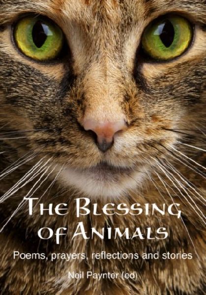 The Blessing of Animals: Poems, prayers, reflections and stories