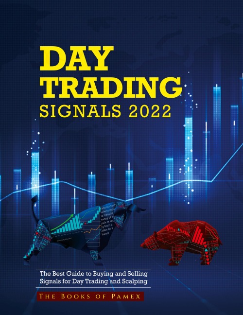 Day Trading Signals 2022: The Best Guide to Buying and Selling Signals for Day Trading and Scalping